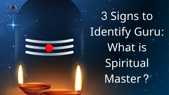 3 Signs to Identify Guru: What is Spiritual Master?