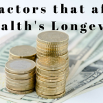 23 Factors that affects Wealth Longevity
