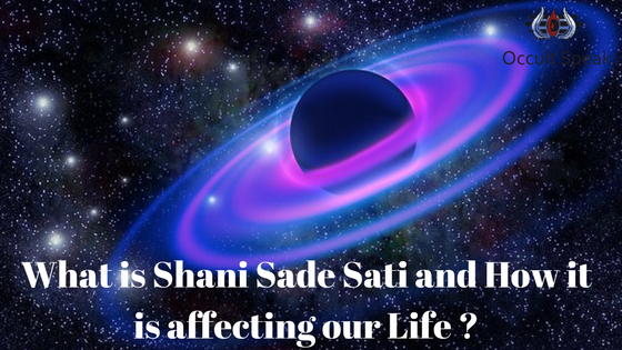 What is Shani Sade Sati and How it is affecting our Life ?