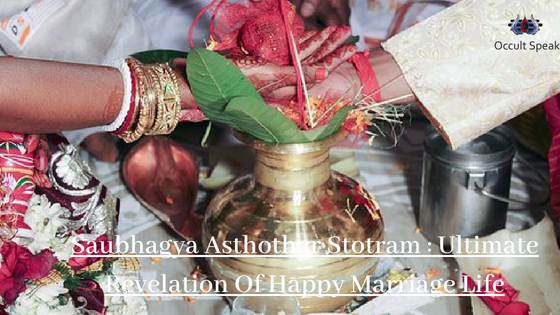 Saubhagya Asthothar Stotram : Ultimate Revelation Of Happy Marriage Life