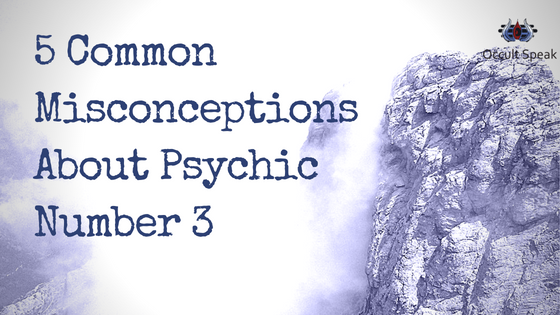 5 Common Misconceptions About Psychic Number 3