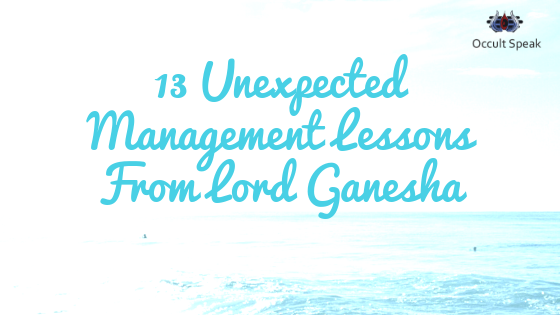 13 Unexpected Management Lessons From Lord Ganesha