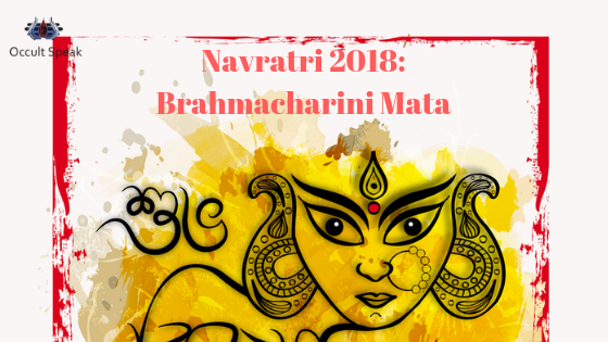 Navratri 2018 : Brahmacharini Mata -2nd Manifestation of Goddess Durga