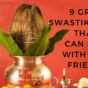 9 Great Swastik Ideas That You Can Share With Your Friends.