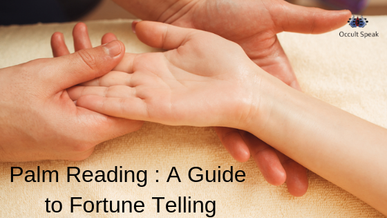 Palm Reading : A Guide to Fortune Telling