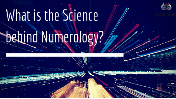 What is the Science behind Numerology ?