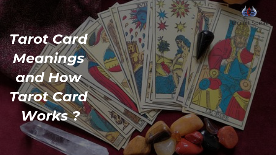 Tarot Card Meanings and How Tarot Card Works ?