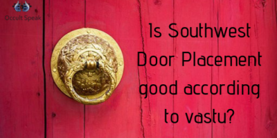 Is Southwest Door Placement good according to vastu?