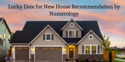 Lucky Date for New House Recommendation by Numerology