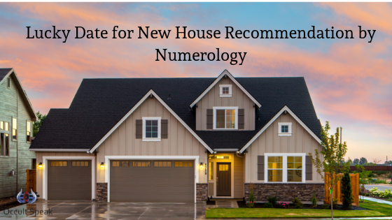 Lucky Date for New House Recommendation by Numerology