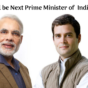 Lok Sabha Elections 2019 : Who will be next Prime Minister of India 2019
