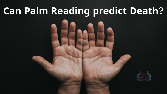 Can Palm Reading predict Death