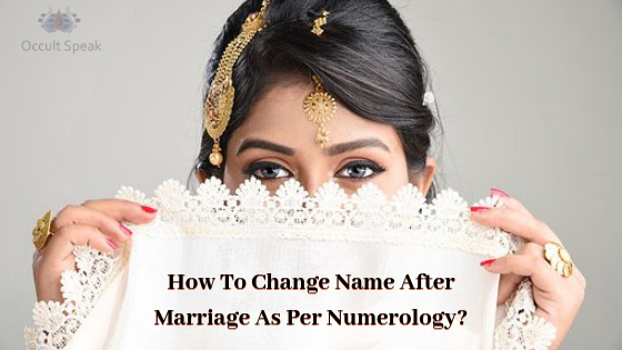 How To Change Name After Marriage As Per Numerology?