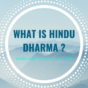 Hindu Or Hinduism is Not Religion But a Way of Life