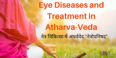Eye Diseases and Treatment in Atharva-Veda