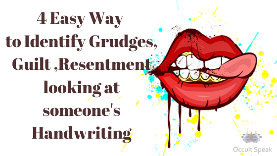 4 Easy Way to Identify Grudges, Guilt ,Resentment looking at someone's Handwriting