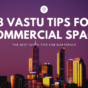 18 Vastu Tips for Commercial Complex and Offices - Vastu Tips for Sucess