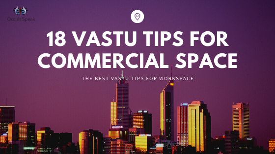 18 Vastu Tips for Commercial Complex and Offices - Vastu Tips for Sucess