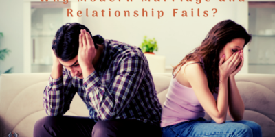 Why Modern Marriage and Relationship Fails?