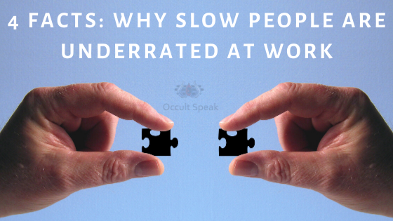 4 Facts: Why Slow People are underrated at Work