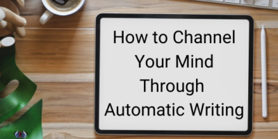 How to Channel your Mind through Automatic Writing