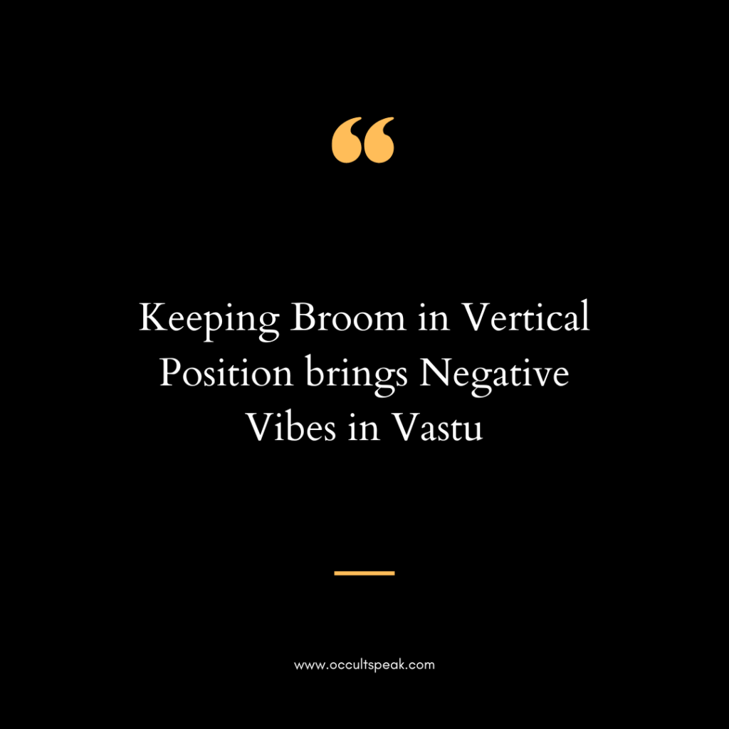 Keeping Broom in Vertical Position brings Negative Vibes in Vastu