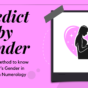 Predict Baby Gender from Numerology - Almost Accurate Prediction